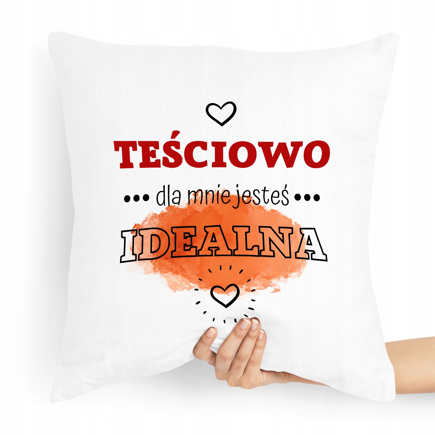 Poduszka Dla Teściowej Jesteś Dla Mnie Idealna Z Nadrukiem Ze Zdjęciem