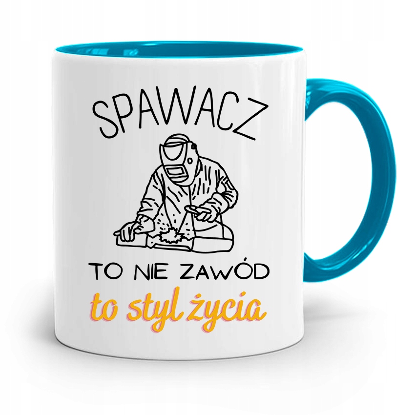 Kubek Błękitny Spawacza To Styl Życia Prezent Z Nadrukiem Ze Zdjęciem