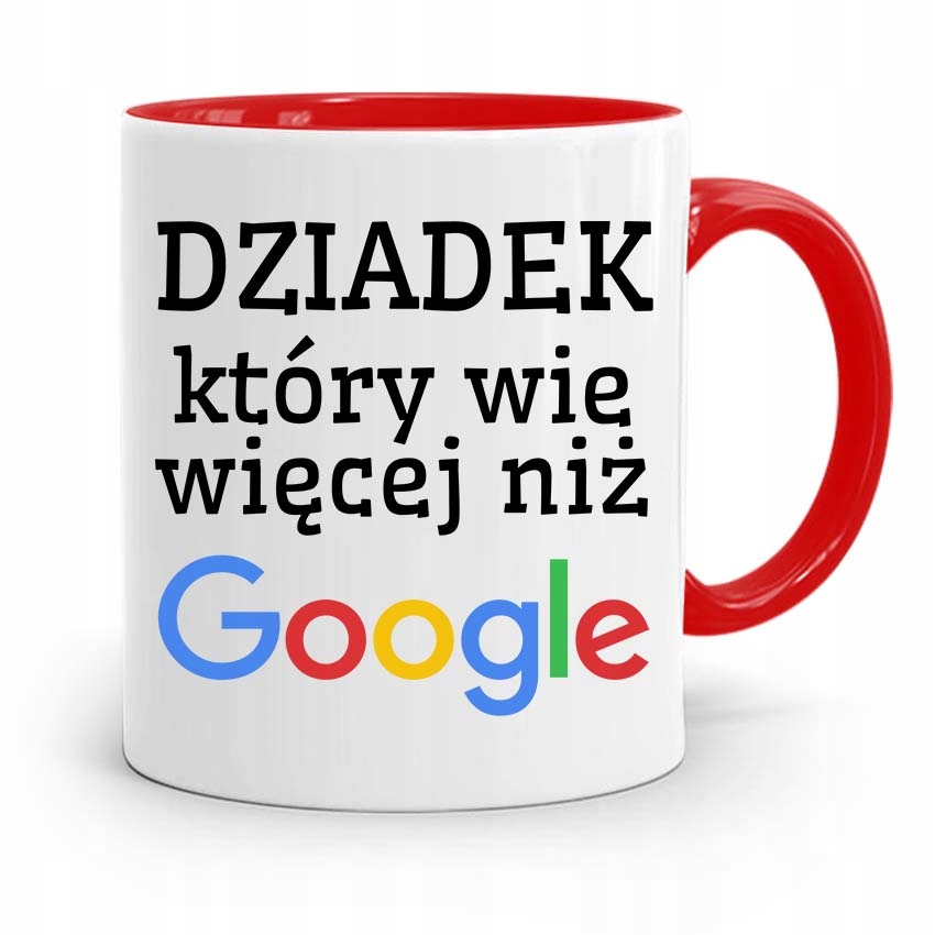 Kubek Czerwony Dla Dziadka Wie Więcej Niż Google Z Nadrukiem Ze Zdjęciem