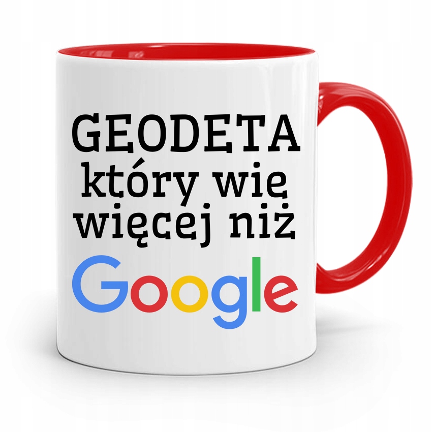 Kubek Czerwony Dla Geodety Wie Więcej Niż Google Z Nadrukiem Ze Zdjęciem