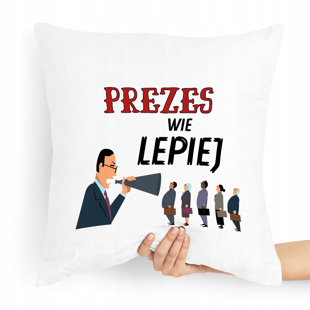 Dla Prezesa Viceprezesa Poduszka Prezes Wie Lepiej Z Nadrukiem Ze Zdjęciem