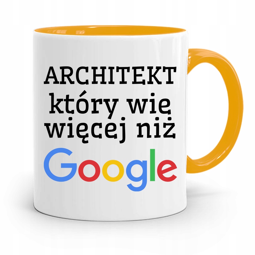 Kubek Żółty Architekta Który Wie Więcej Niż Google Z Nadrukiem Ze Zdjęciem
