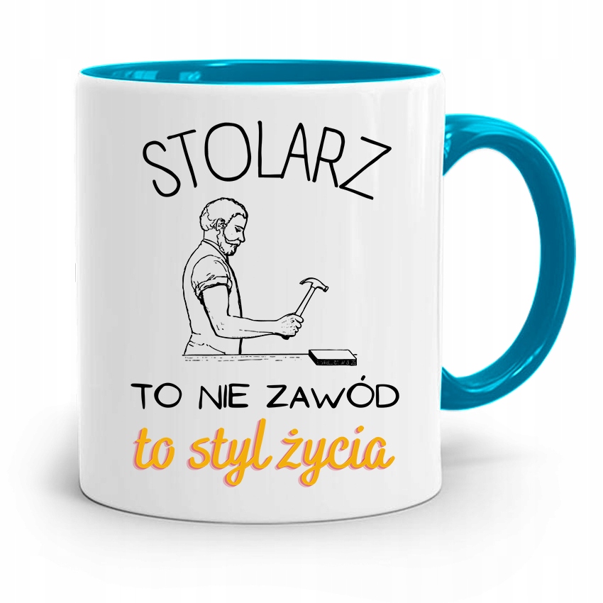 Kubek Błękitny Stolarza Stolarz To Styl Życia Z Nadrukiem Ze Zdjęciem