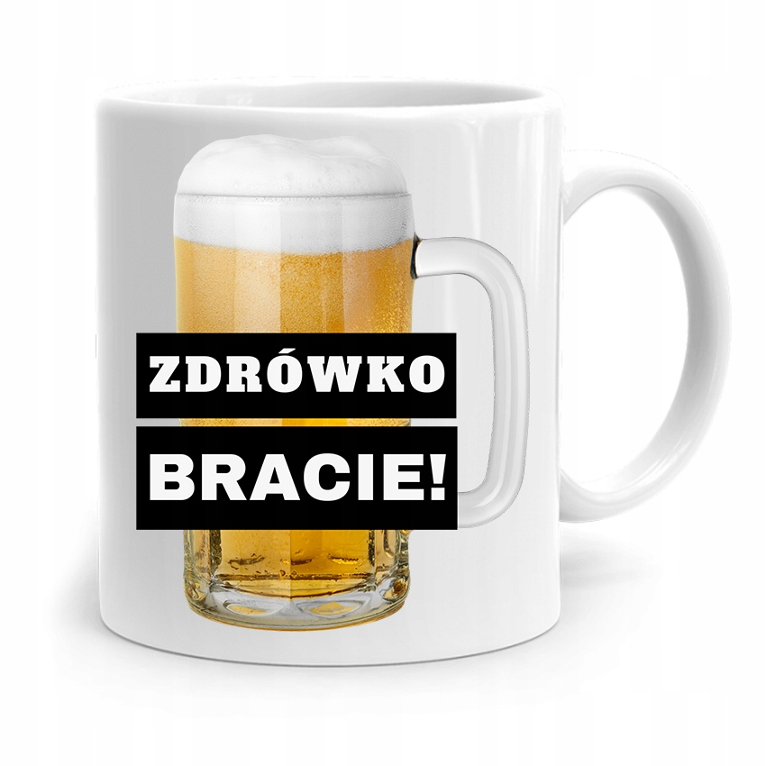 Kubek Prezent Dla Brata Zdrówko Bracie! Piwo Z Nadrukiem Ze Zdjęciem
