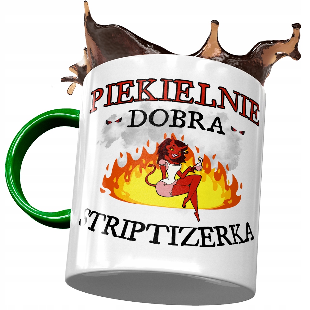 Kubek Zielony Striptizerki Piekielnie Dobra Z Nadrukiem Ze Zdjęciem