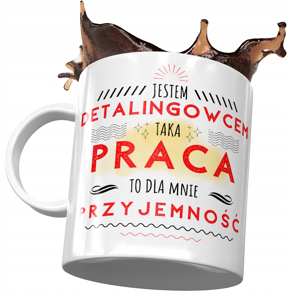 Kubek Dla Detalingowca Taka Praca To Przyjemność Z Nadrukiem Ze Zdjęciem