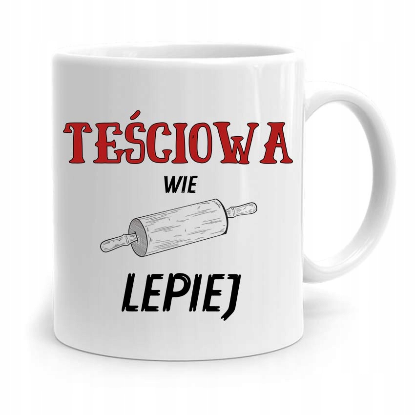 Kubek Prezent Dla Teściowej Teściowa Wie Lepiej Z Nadrukiem Ze Zdjęciem