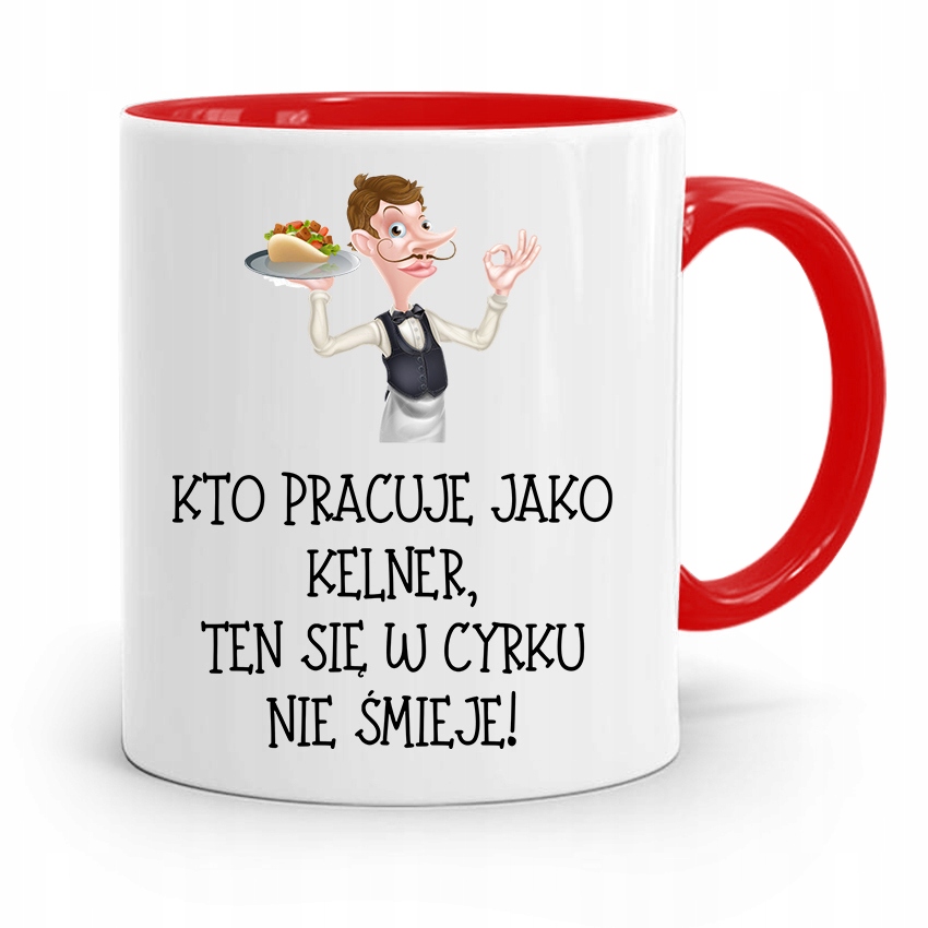 Dla Kelnera Kubek Czerwony W Cyrku Nie Śmieje Z Nadrukiem Ze Zdjęciem