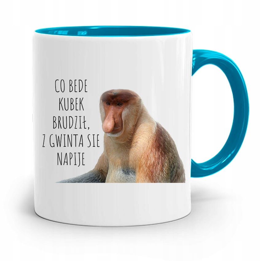 Kubek Błękitny Nosacz Janusz Co Bede Kubek Brudził Z Nadrukiem Ze Zdjęciem