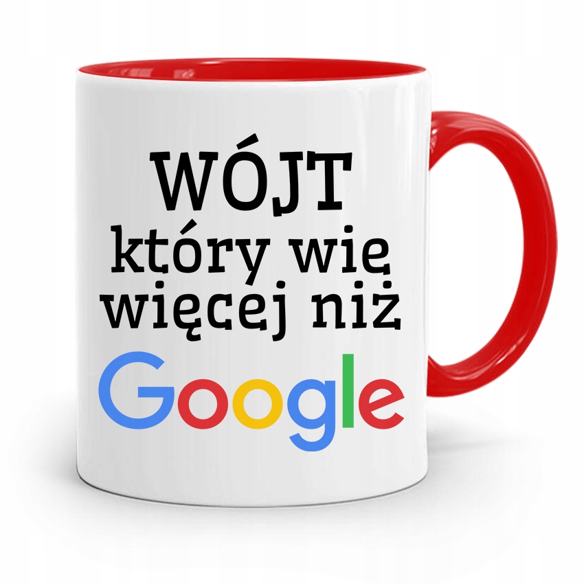 Dla Wójta Kubek Czerwony Wie Więcej Niż Google Z Nadrukiem Ze Zdjęciem