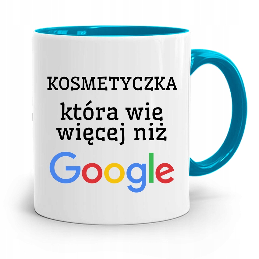 Kubek Błękitny Dla Kosmetyczki Wie Więcej Niż Z Nadrukiem Ze Zdjęciem