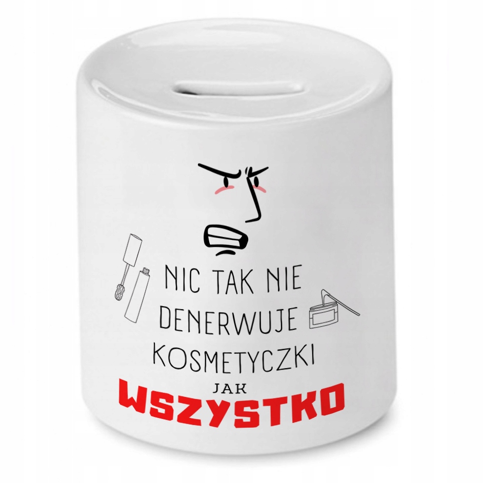 Skarbonka Dla Kosmetyczki Wszystko Denerwuje Z Nadrukiem Ze Zdjęciem