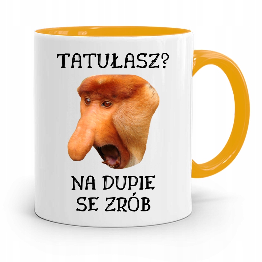 Kubek Żółty Nosacz Janusz Tatułasz? Na Dupie! Z Nadrukiem Ze Zdjęciem