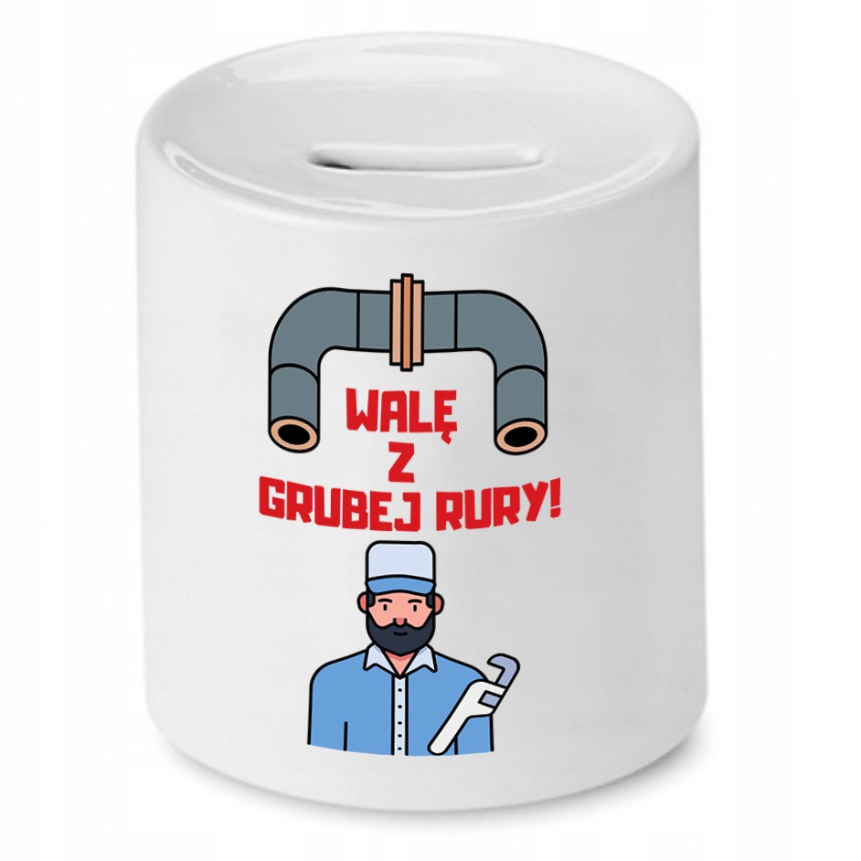 Skarbonka Dla Hydraulika Walę Z Grubej Rury Z Nadrukiem Ze Zdjęciem