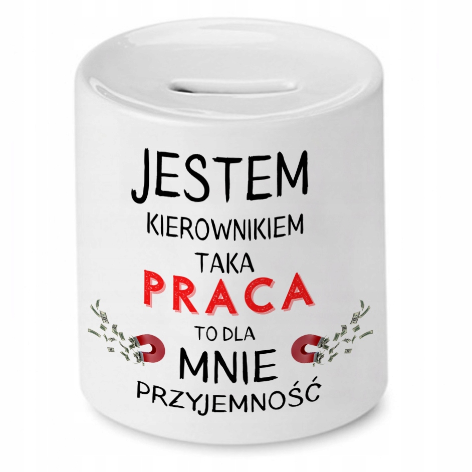 Skarbonka Dla Kierownika Taka Praca To Przyjemność Z Nadrukiem Ze Zdjęciem