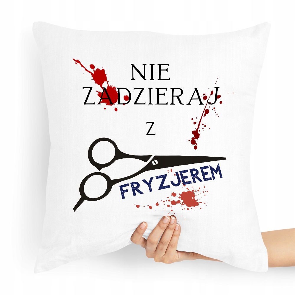 Poduszka Fryzjerki Nie Zadzieraj Z Fryzjerem Z Nadrukiem Ze Zdjęciem