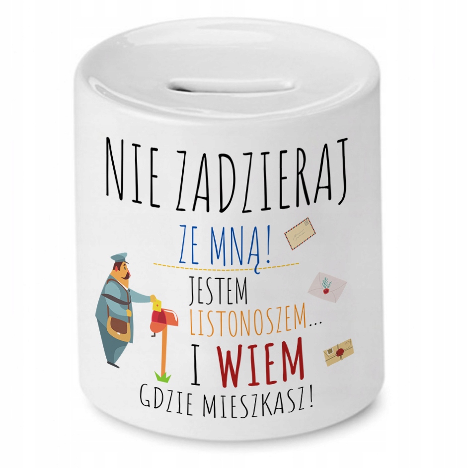 Skarbonka Dla Listonosza Nie Zadzieraj Ze Mną Z Nadrukiem Ze Zdjęciem
