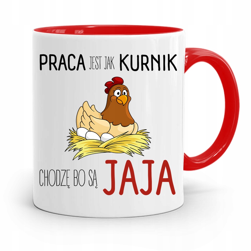 Kubek Czerwony Śmieszny Zabawny Praca Jak Kurnik Z Nadrukiem Ze Zdjęciem
