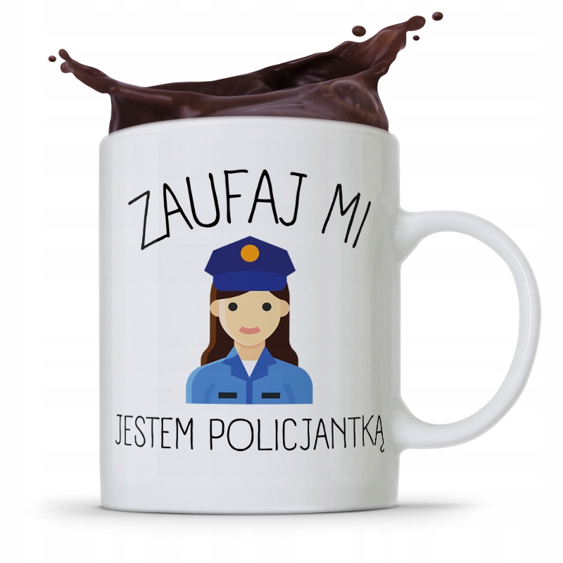 Kubek Prezent Urodzinowy Dla Policjantki Zaufaj Mi Z Nadrukiem Ze Zdjęciem