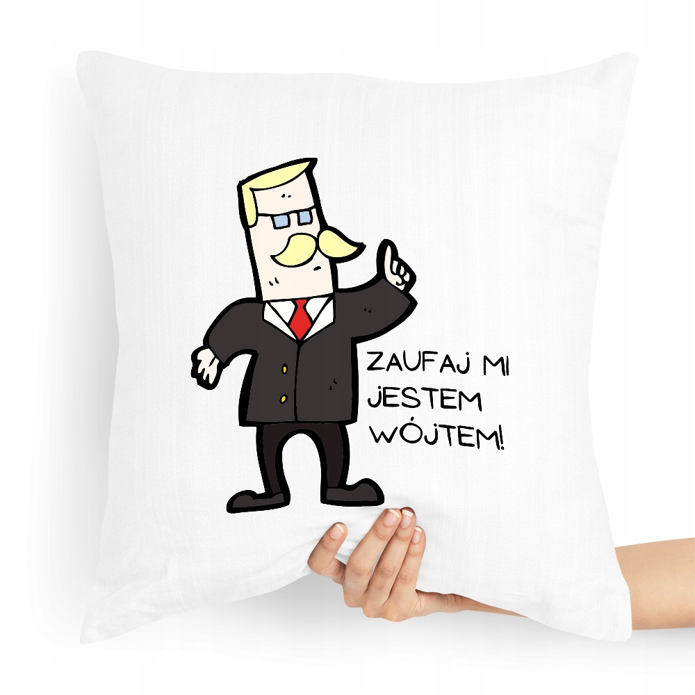 Poduszka Prezent Dla Wójta Zaufaj Mi Jestem Z Nadrukiem Ze Zdjęciem