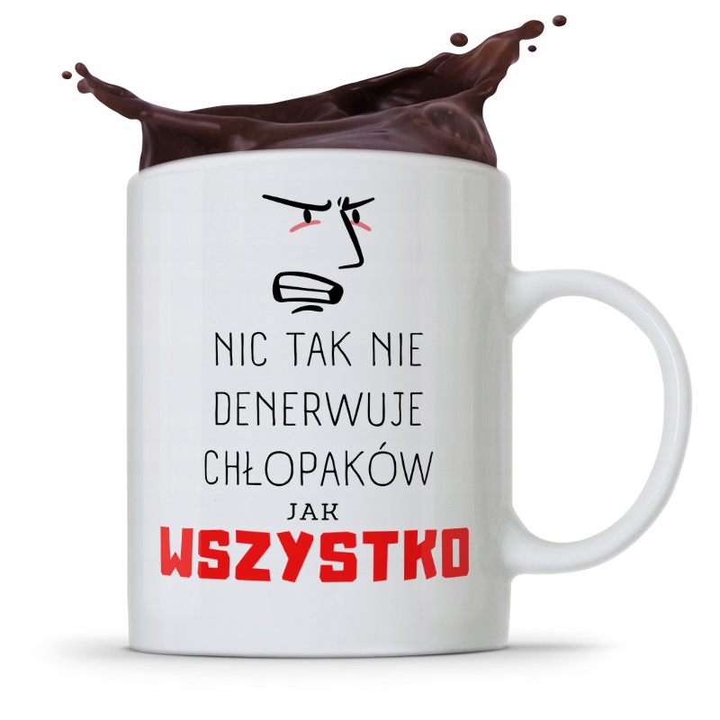 Kubek Prezent Dla Chłopaka Nic Tak Nie Denerwuje Z Nadrukiem Ze Zdjęciem