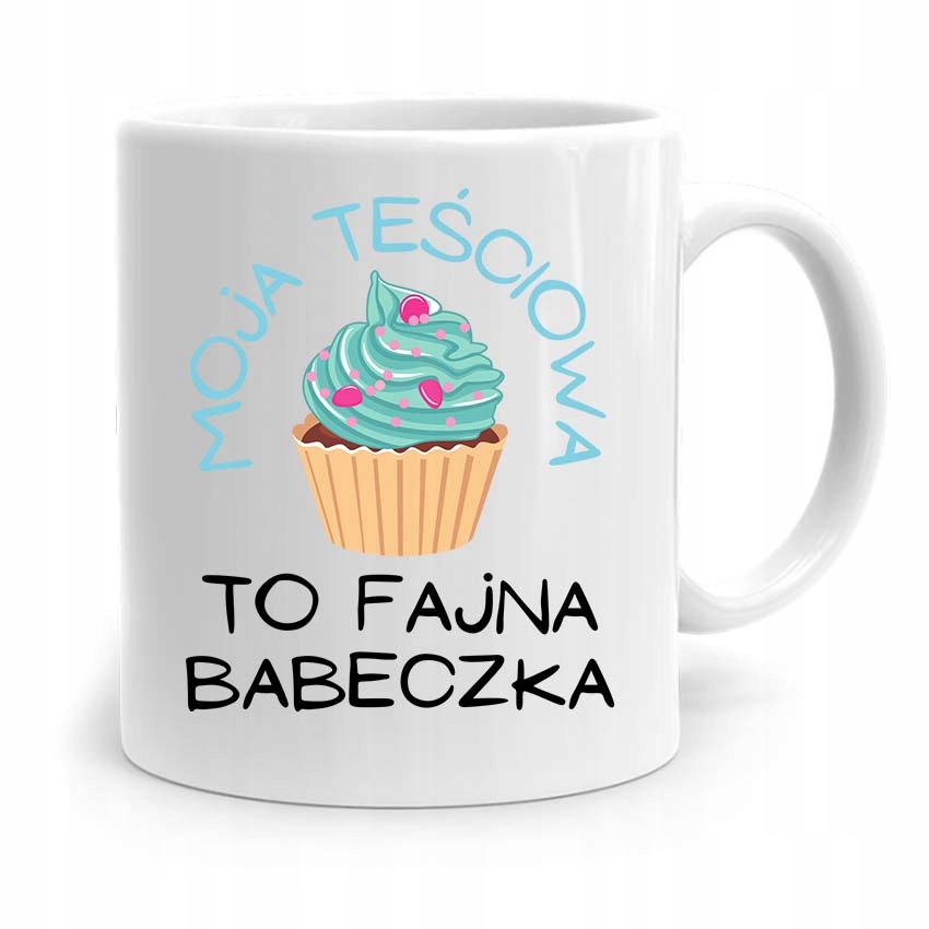 Kubek Prezent Dla Teściowej Fajna Babeczka! Z Nadrukiem Ze Zdjęciem