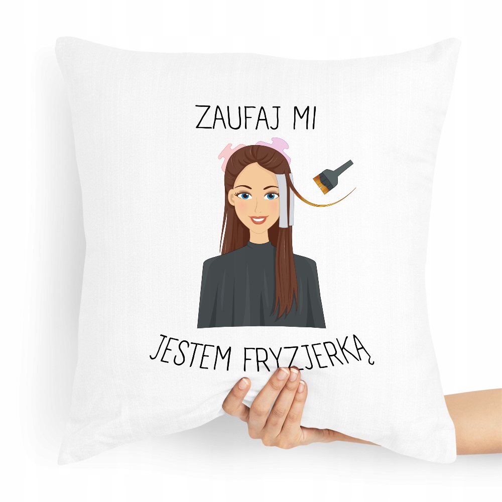 Poduszka Fryzjerki Zaufaj Mi Jestem Fryzjerką Z Nadrukiem Ze Zdjęciem