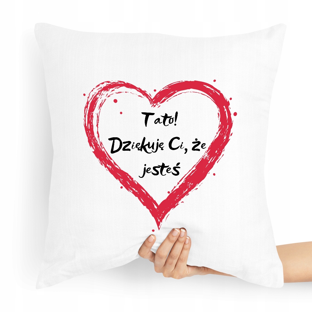 Poduszka Prezent Dla Taty Dziękuję Ci Że Jesteś Z Nadrukiem Ze Zdjęciem
