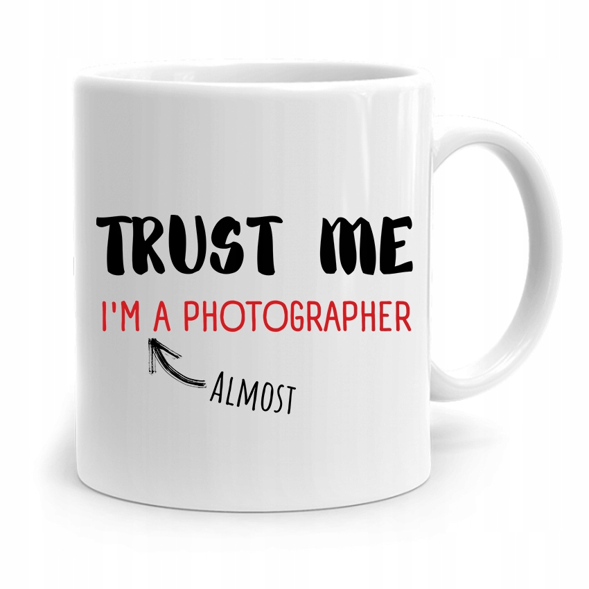 Kubek Dla Fotografa Trust Me Im A Photographer Z Nadrukiem Ze Zdjęciem