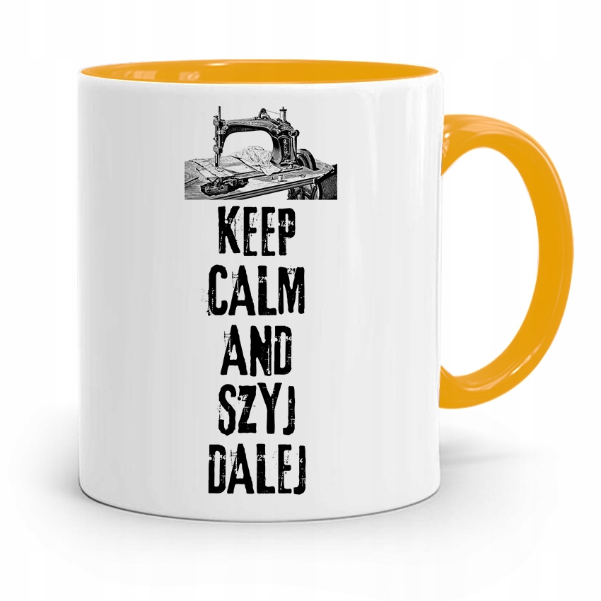 Kubek Żółty Dla Krawcowej Keep Calm Nad Szyj Dalej Z Nadrukiem Ze Zdjęciem