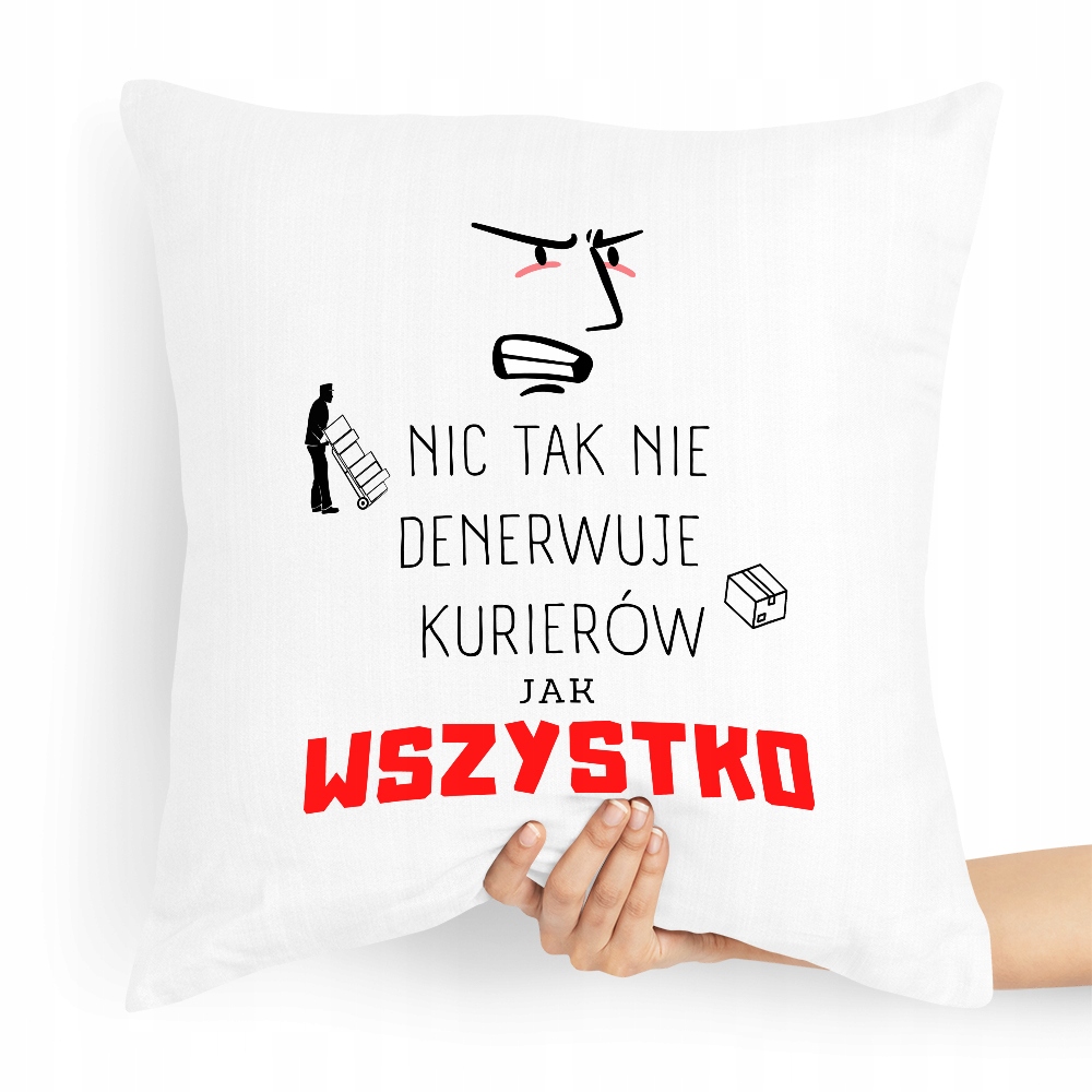 Poduszka Prezent Dla Kuriera Nic Tak Nie Denerwuje Z Nadrukiem Ze Zdjęciem
