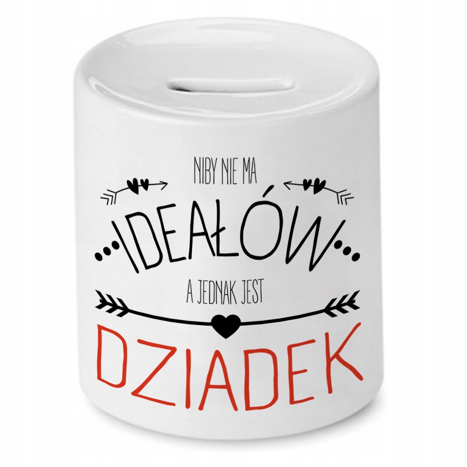 Skarbonka Dzień Dziadka Niby Nie Ma Ideałów Z Nadrukiem Ze Zdjęciem