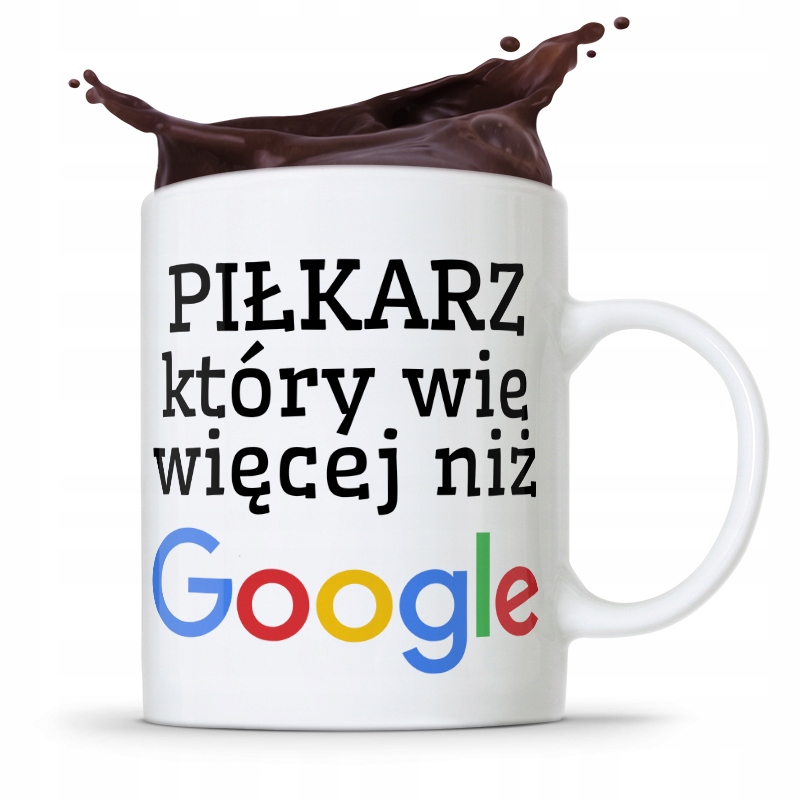 Kubek Dla Piłkarza Zawodnika Wie Więcej Niż Google Z Nadrukiem Ze Zdjęciem