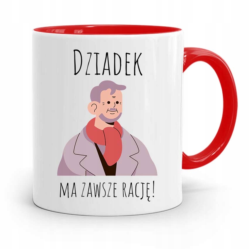 Kubek Czerwony Dla Dziadka Dziadek Ma Zawsze Rację Z Nadrukiem Ze Zdjęciem