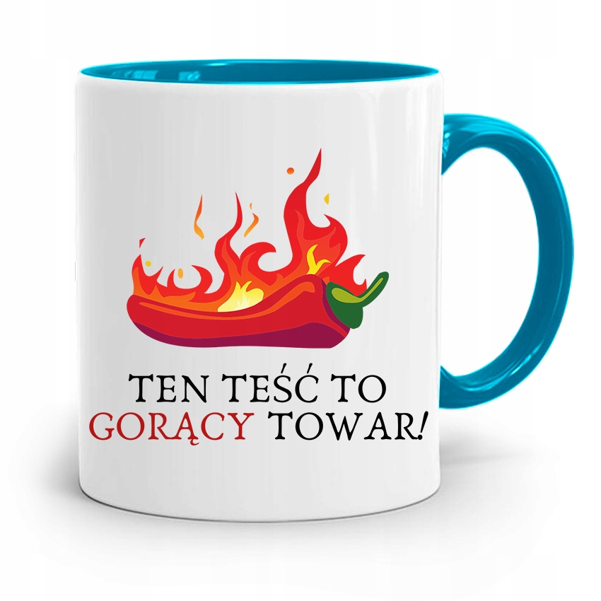 Kubek Błękitny Dla Teścia Ten Teść To Gorący Towar Z Nadrukiem Ze Zdjęciem