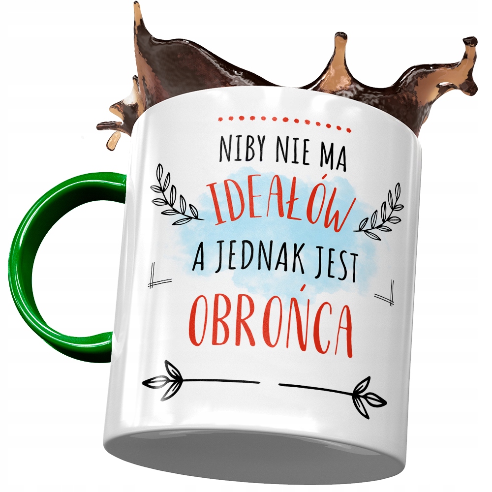 Kubek Zielony Dla Obrońcy Nie Ma Ideałów Z Nadrukiem Ze Zdjęciem