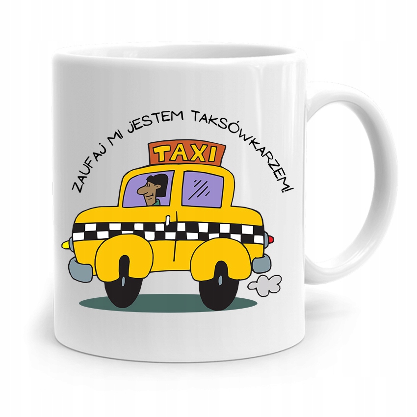 Kubek Prezent Dla Taksówkarza Zaufaj Mi! Z Nadrukiem Ze Zdjęciem