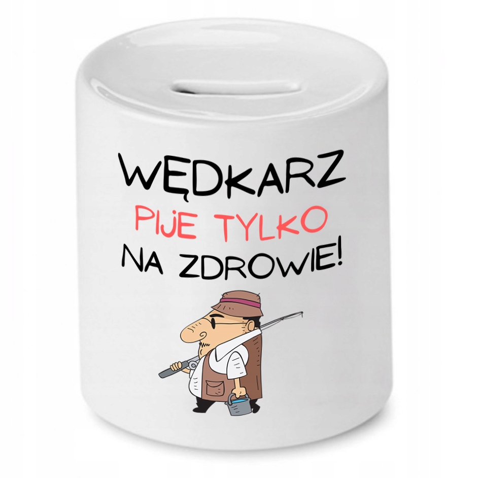 Skarbonka Dla Wędkarza Pije Tylko Na Zdrowie Z Nadrukiem Ze Zdjęciem