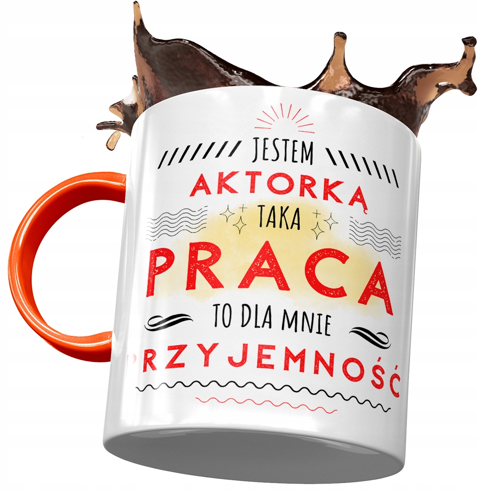 Kubek Pomarańczowy Dla Aktorki Jestem Aktorka Z Nadrukiem Ze Zdjęciem