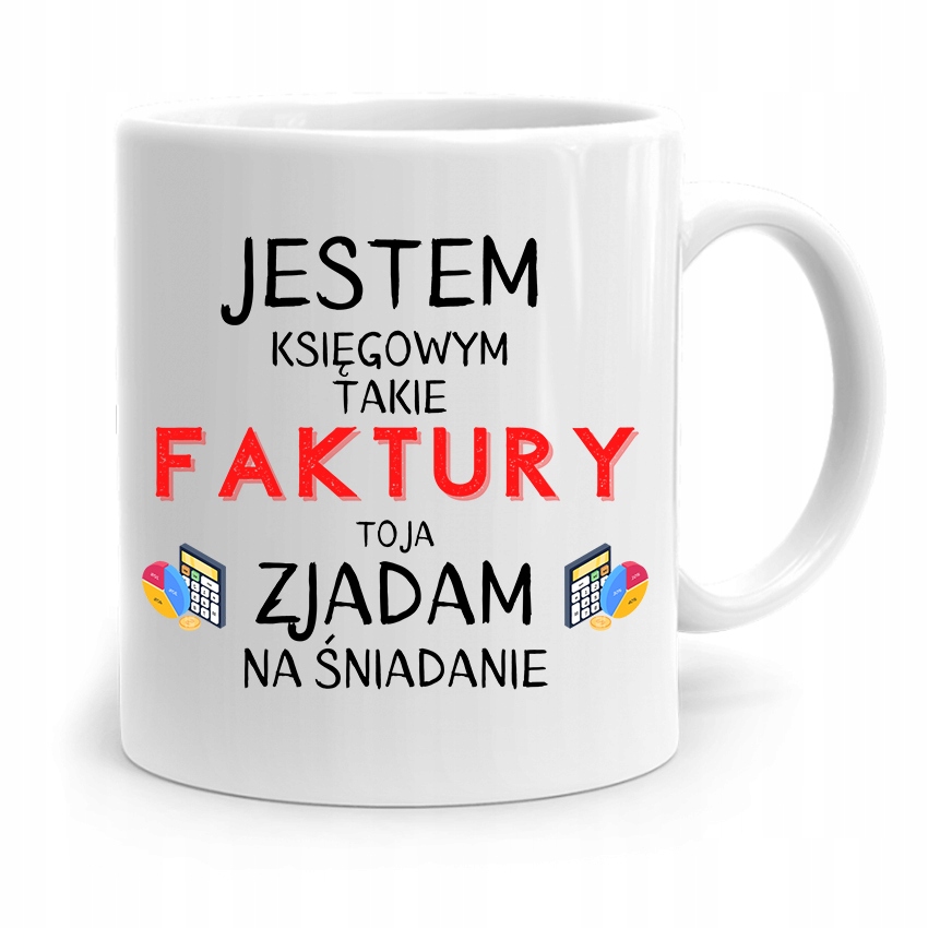 Kubek Księgowej Księgowego Zjadam Na Śniadanie Z Nadrukiem Ze Zdjęciem