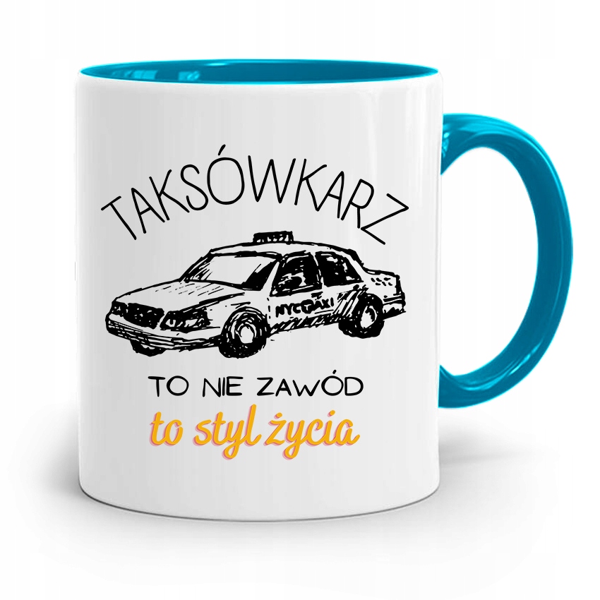Kubek Błękitny Dla Taksówkarza To Styl Życia Z Nadrukiem Ze Zdjęciem