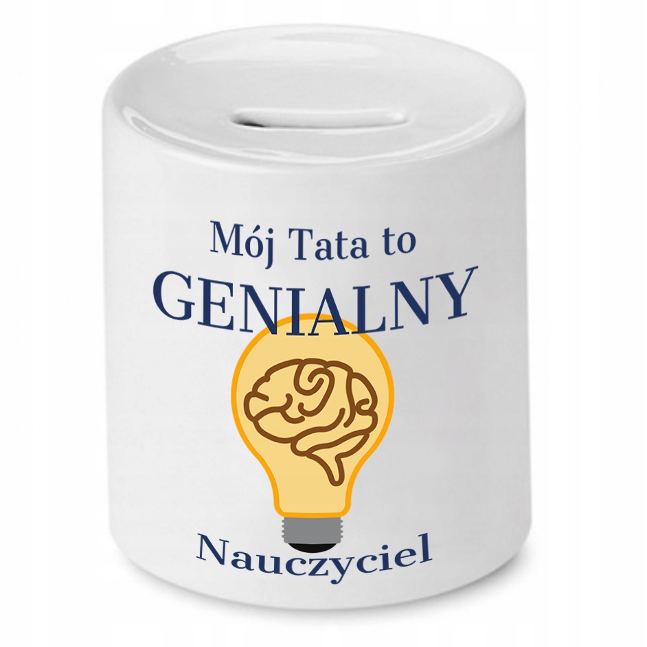 Skarbonka Dla Taty Mój Tata To Genialny Nauczyciel Z Nadrukiem Ze Zdjęciem