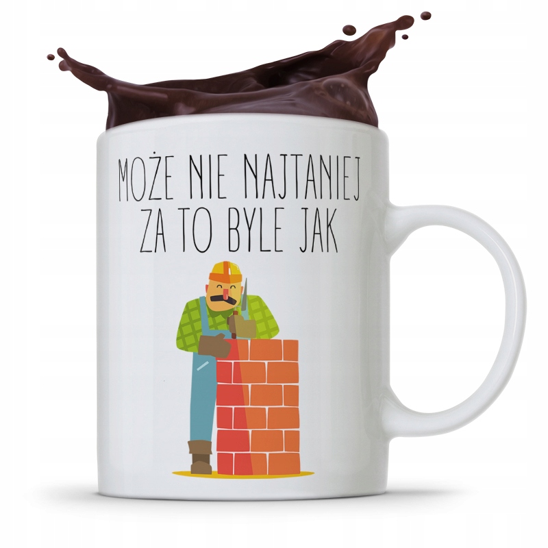 Kubek Budowlańca Może Nie Najtaniej Za To Byle Jak Z Nadrukiem Ze Zdjęciem