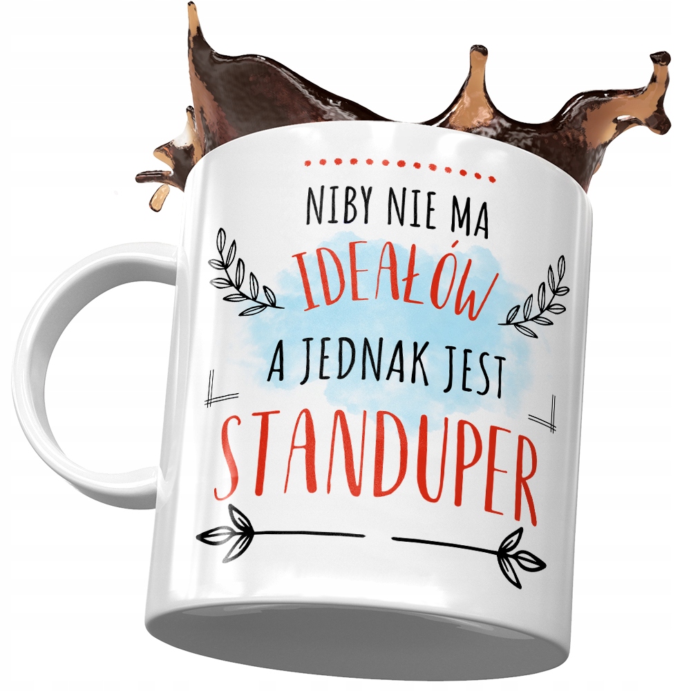 Kubek Dla Standupera Niby Nie Ma Ideałów A Jednak Z Nadrukiem Ze Zdjęciem