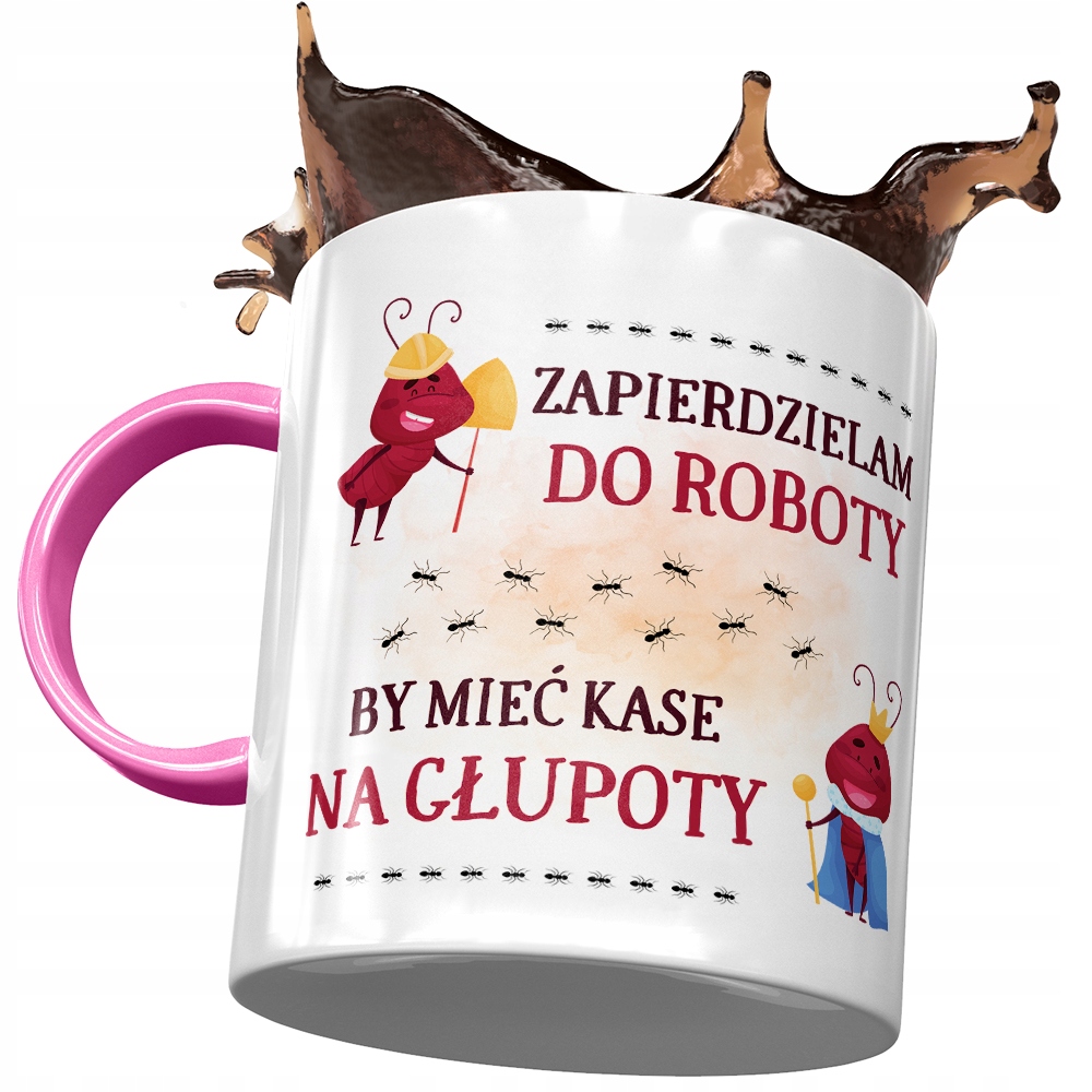 Kubek Różowy Śmieszny Zapierdzielam Do Roboty Z Nadrukiem Ze Zdjęciem