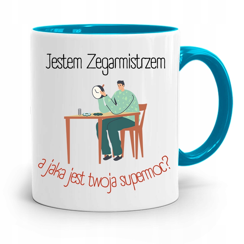 Kubek Błękitny Dla Zegarmistrza Twoja Supermoc Z Nadrukiem Ze Zdjęciem