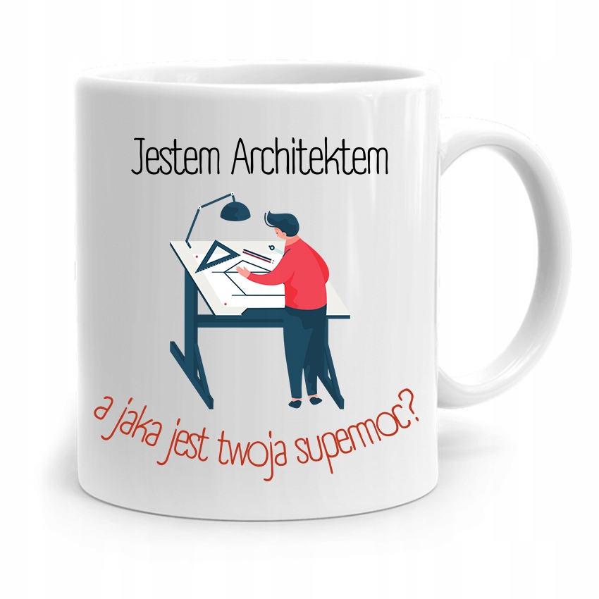 Kubek Architekta Projektanta Jestem Architektem Z Nadrukiem Ze Zdjęciem