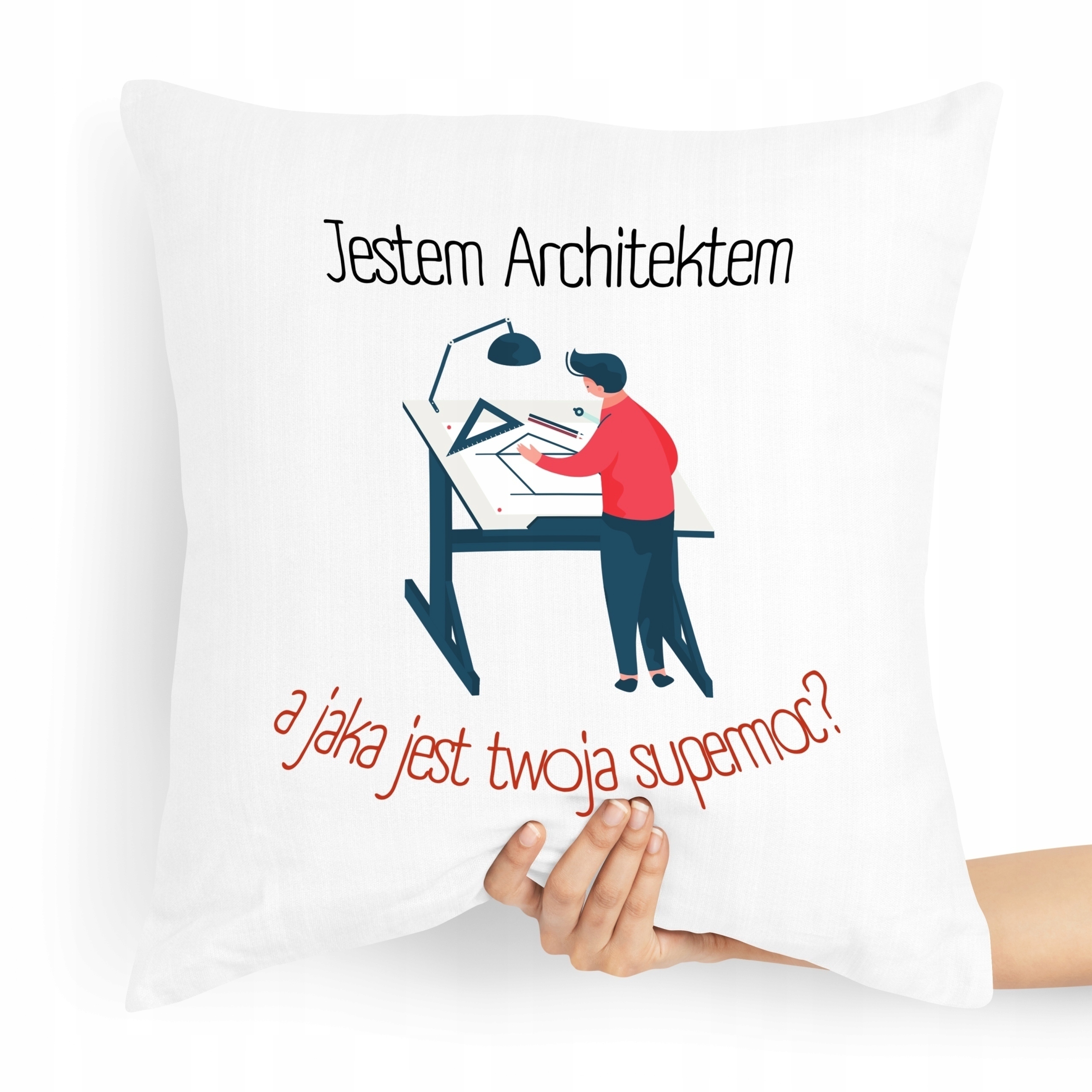 Poduszka Prezent Dla Architekta Jestem Architektem Z Nadrukiem Ze Zdjęciem