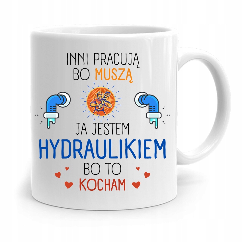 Kubek Prezent Dla Hydraulika Bo To Kocham Z Nadrukiem Ze Zdjęciem