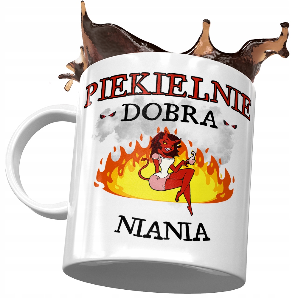 Kubek Dla Niani Piekielnie Dobra Niania Prezent Z Nadrukiem Ze Zdjęciem